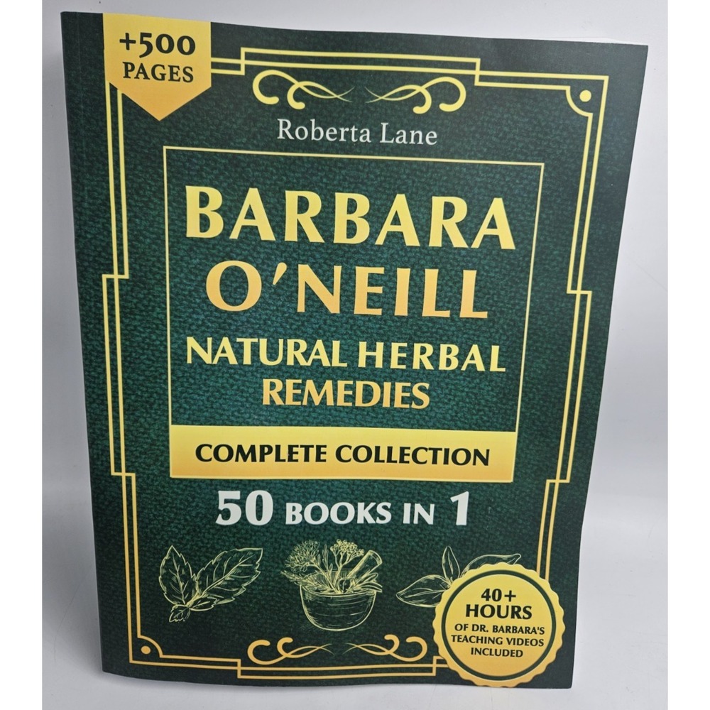 Barbara O'Neill Natural Herbal Remedies Complete Collection: 50 Books in 1